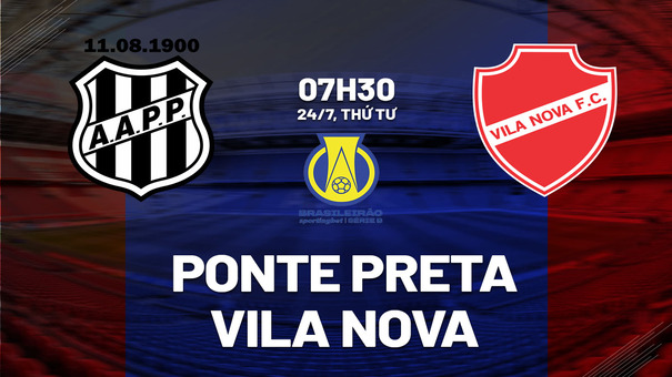 Nhận định Ponte Preta vs Vila Nova 7h30 ngày 24/7 (Hạng 2 Brazil 2024). Hãy đến Go88 cá cược bóng đá .