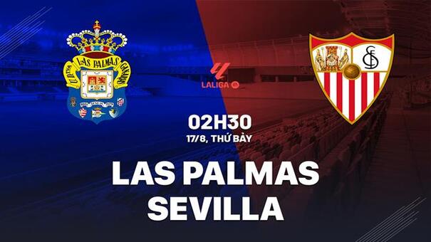 Nhận định Las Palmas vs Sevilla (02h30 ngày 17/8): Hiểm địa Gran Canaria. Hãy đến GO88 cá cược bóng đá .