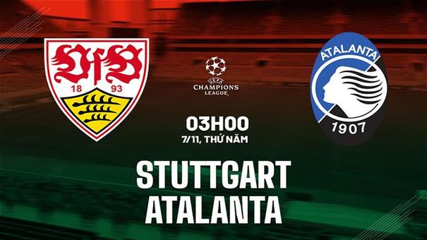 Nhận định Stuttgart vs Atalanta (03h00 ngày 7/11): Đội khách sung mãn. Hãy đến GO88 cá cược bóng đá .